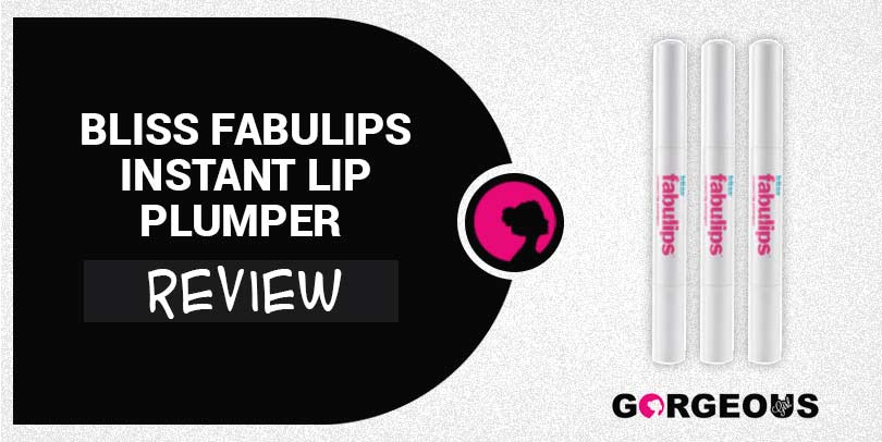 Bliss Fabulips Lip Plumper Reviews Can You Really Trust This Product 4158